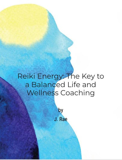 Reiki Energy: The Key to a Balanced Life and Wellness Coaching