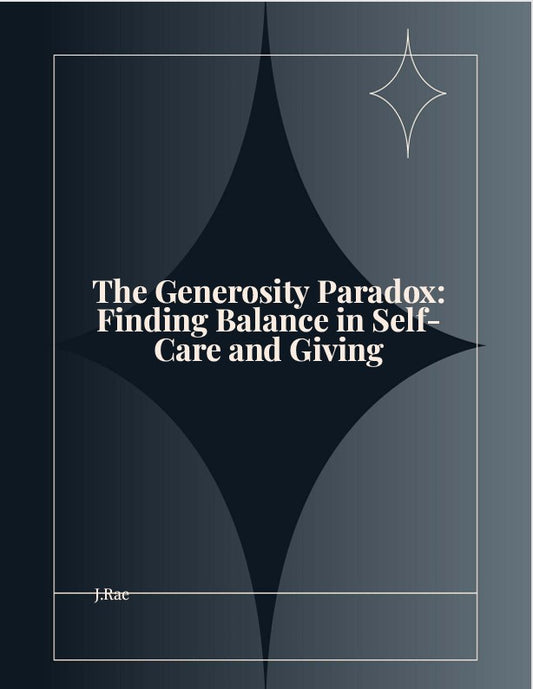 The Generosity Paradox: Finding Balance in Self-Care and Giving